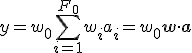 y = w_0 + \sum_{i=1}^{F_0}w_ia_i = w_0 + \mathbf{w}\cdot\mathbf{a}