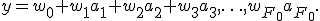 y=w_0+w_1a_1+w_2a_2+w_3a_3,\ldots,w_{F_0}a_{F_0}.