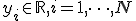 y_i \in \mathbb{R}, i = 1, \dots, N