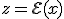 z = \mathcal{E}(x)